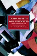 In The Steps Of Rosa Luxemburg: Selected Writings Of Paul Levi af Paul Levi