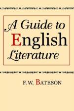 A Guide to English Literature af F. W. Bateson