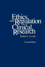 Ethics and Regulation of Clinical Research af Robert J. Levine