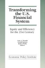Transforming the U.S. Financial System: An Equitable and Efficient Structure for the 21st Century af Gary Dymski