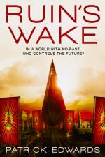 Ruin's Wake af Patrick Edwards
