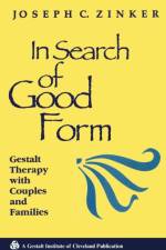 In Search of Good Form af Joseph C. Zinker