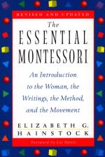 The Essential Montessori af Elizabeth G. Hainstock