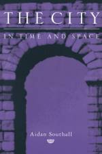 The City in Time and Space af Aidan Southall
