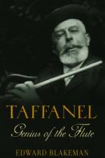 Taffanel: Genius of the Flute af Edward (Executive Producer Blakeman