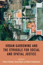 Urban Gardening and the Struggle for Social and Spatial Justice