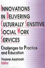 Innovations in Delivering Culturally Sensitive Social Work Services af Yvonne Asamoah