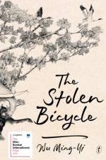 The Stolen Bicycle af Wu Ming-Yi