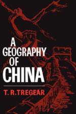 A Geography of China af T.R. Tregear