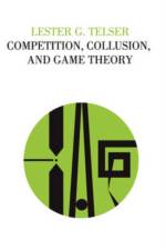Competition, Collusion, and Game Theory af Lester G Telser