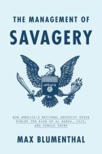 The Management of Savagery af Max Blumenthal