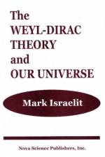 Weyl-Dirac Theory & Our Universe af Mark Israelit
