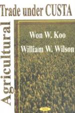 Agricultural Trade Under Custa af William W Wilson