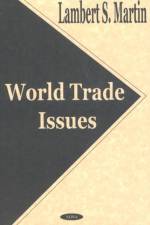 World Trade Issues af Lambert S Martin