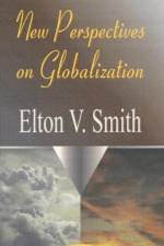 New Perspectives on Globalization af Elton V Smith