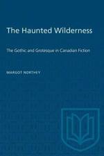 The Haunted Wilderness af Margot Northey