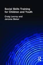 Social Skills Training for Children and Youth af Craig Lecroy