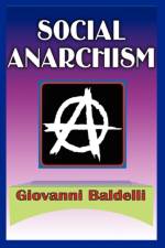 Social Anarchism af Giovanni Baldelli