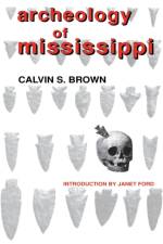 Archeology of Mississippi af Calvin S. Brown