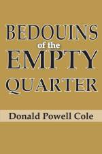 Bedouins of the Empty Quarter af Donald Powell Cole