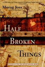 Half Broken Things af Morag Joss