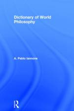 Dictionary of World Philosophy af A. Pablo Iannone