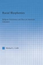 Racial Blasphemies af Michael L. Cobb