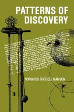 Patterns of Discovery: An Inquiry into the Conceptual Foundations of Science af Norwood Russell Hanson