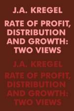 Rate of Profit, Distribution and Growth af J.A. Kregel