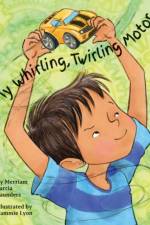 My Whirling Twirling Motor af Merriam Sarcia Saunders