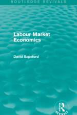 Labour Market Economics (Routledge Revivals) af D Sapsford