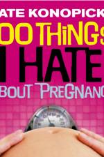 100 Things I Hate About Pregnancy af Kate Konopicky