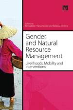 Gender and Natural Resource Management af Bernadette P. Resurreccion