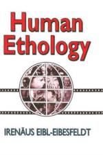 Human Ethology af Irenaus Eibl-Eibesfeldt