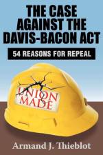 The Case Against the Davis-Bacon Act af Armand J. Thieblot