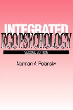 Integrated Ego Psychology af Norman A. Folansky