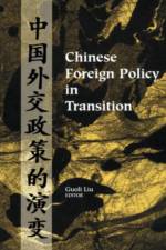 Chinese Foreign Policy in Transition af Guoli Liu