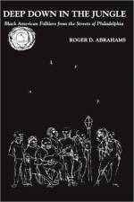 Deep Down in the Jungle... af Roger D. Abrahams