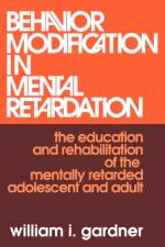 Behavior Modification in Mental Retardation af William Gardner