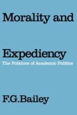 Morality and Expediency af F.g. Bailey