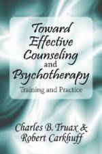 Toward Effective Counseling and Psychotherapy af Robert Carkhuff