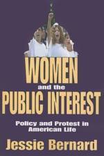 Women and the Public Interest af Jessie Bernard