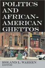 Politics and African-American Ghettos af Roland L. Warren