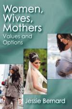 Women, Wives, Mothers af Jessie Bernard