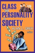 Class and Personality in Society af Alan L. Grey