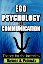 Ego Psychology and Communication af Norman Polansky