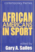 African Americans in Sports af Gary A. Sailes