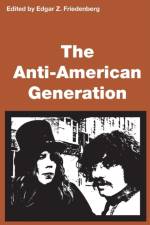 Anti-American Generation af Edgar Friedenberg