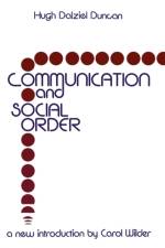 Communication and Social Order af Hugh Dalziel Duncan