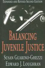 Balancing Juvenile Justice af Susan Guarino-Ghezzi